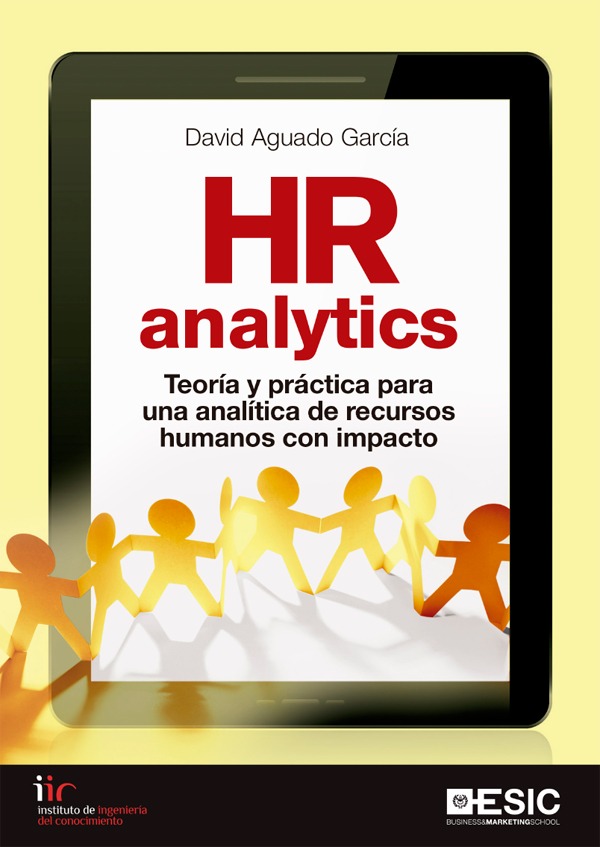 HR Analytics. Teoría y práctica para una analítica de recursos humanos con impacto